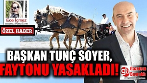 Başkan Tunç Soyer İzmir'de Fayton'u yasakladı