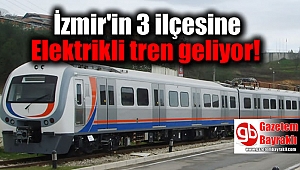 Bayındır, Tire ve Ödemiş'e elektrikli hızlı tren geliyor