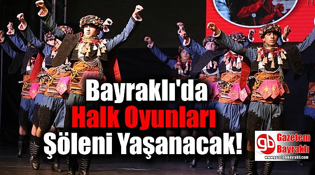 Bayraklı'da Halk Oyunları Şöleni Yaşanacak
