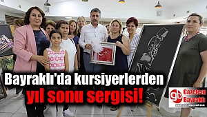 Bayraklı'da kursiyerlerden yıl sonu sergisi