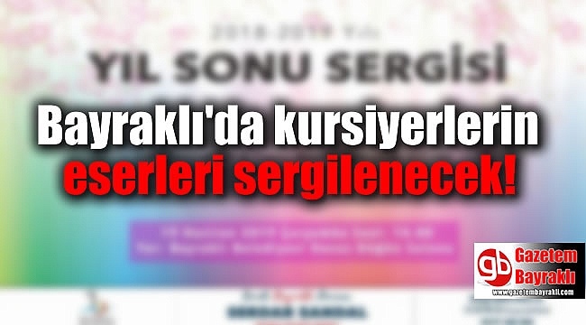Bayraklı'da kursiyerlerin eserleri sergilenecek