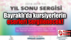 Bayraklı'da kursiyerlerin eserleri sergilenecek