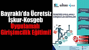 Bayraklı'da Ücretsiz İşkur-Kosgeb Uygulamalı Girişimcilik Eğitimi