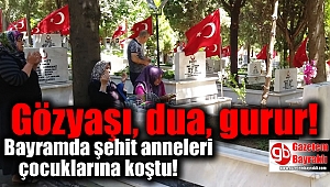 Bayramda Anneler şehit çocuklarına koştu