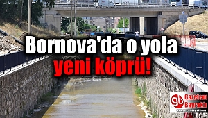 Bornova'da o yola yeni köprü