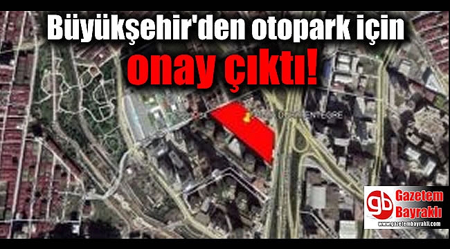 Büyükşehir'den otopark için onay çıktı