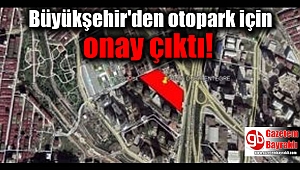 Büyükşehir'den otopark için onay çıktı