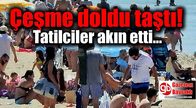 Çeşme bayramda büyük ilgi görüyor