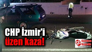 CHP İzmir'i üzen kaza