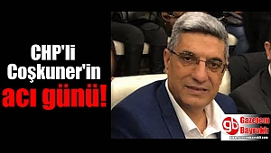 CHP İzmir İl Başkan Yardımcısı Sedredil Çoşkuner'in acı günü