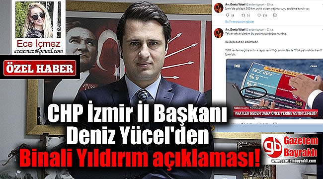 CHP İzmir İl Başkanı Deniz Yücel'den Binali Yıldırım açıklaması