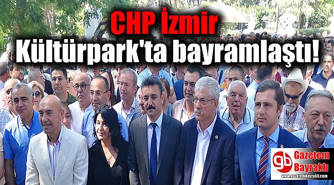 CHP İzmir Kültürpark'ta bayramlaştı