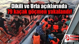 Dikili ve Urla açıklarında 79 kaçak göçmen yakalandı