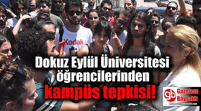 Dokuz Eylül Üniversitesi öğrencilerinden kampüs tepkisi