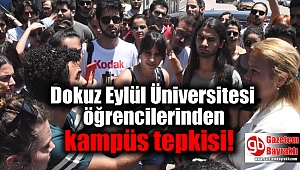 Dokuz Eylül Üniversitesi öğrencilerinden kampüs tepkisi