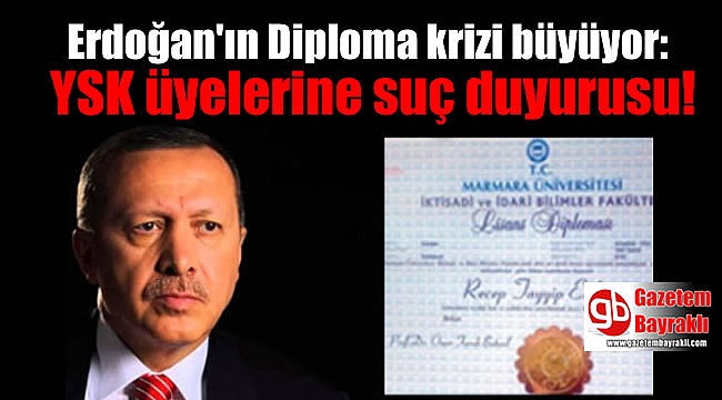 Erdoğan'ın Diploma krizi büyüyor: YSK üyelerine suç duyurusu