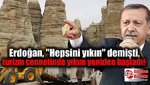 Erdoğan talimatı vermişti! Yıkım yeniden başladı