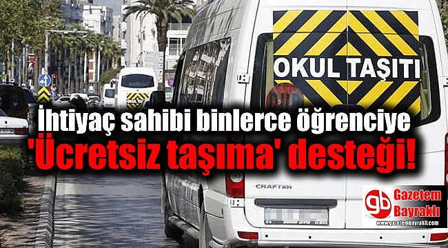 İhtiyaç sahibi binlerce öğrenciye 'Ücretsiz taşıma' desteği