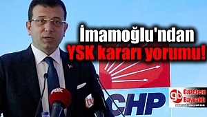 İmamoğlu'ndan YSK kararı yorumu
