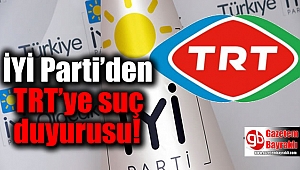 İYİ Parti'den TRT'ye Suç Duyurusu
