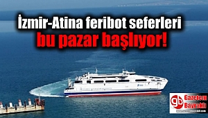 İzmir-Atina feribot seferleri bu pazar başlıyor