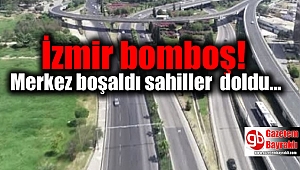 İzmir bayramda bomboş kaldı