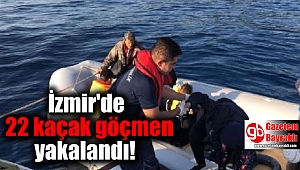 İzmir'de 22 kaçak göçmen yakalandı
