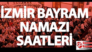 İzmir'de bayram namazı saat kaçta? İlçe ilçe namaz saatleri