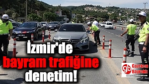 İzmir'de bayram trafiğine denetim