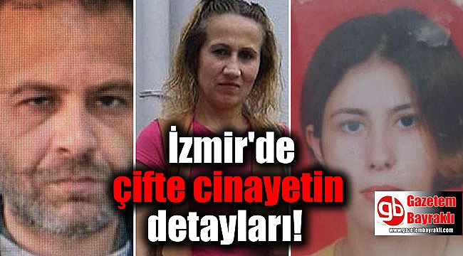İzmir'de çifte cinayetin detayları