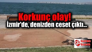 İzmir'de, denizden ceset çıktı