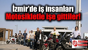 İzmir'de iş insanları Motosikletle işe gittiler