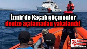 İzmir'de Kaçak göçmenler denize açılamadan yakalandı
