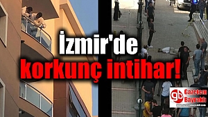 İzmir'de korkunç intihar