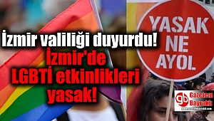 İzmir'de LGBTİ etkinlikleri yasaklandı