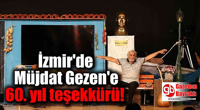 İzmir'de Müjdat Gezen'e 60. yıl teşekkürü