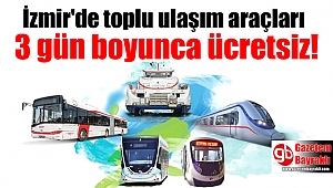 İzmir'de toplu ulaşım araçları 3 gün boyunca ücretsiz