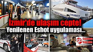 İzmir'de ulaşım cepte: Yenilenen Eshot uygulaması
