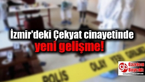 İzmir'deki Çekyat cinayetinde yeni gelişme
