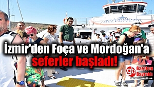 İzmir'den Foça ve Mordoğan'a seferler başladı