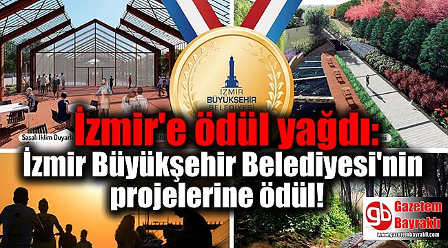 İzmir'e ödül yağdı: İzmir Büyükşehir Belediyesi'nin projelerine ödül