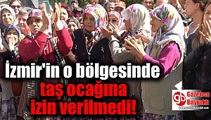 İzmir'in o bölgesinde taş ocağına izin verilmedi