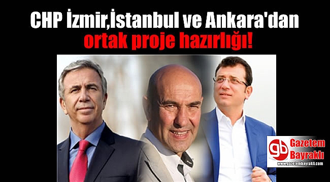 İzmir, İstanbul ve Ankara belediyelerinden ortak proje hazırlığı