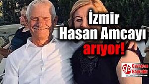 İzmirli alzheimer hastası Hasan Kayhan, 8 gündür kayıp