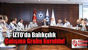 İZTO'da Balıkçılık Çalışma Grubu kuruldu