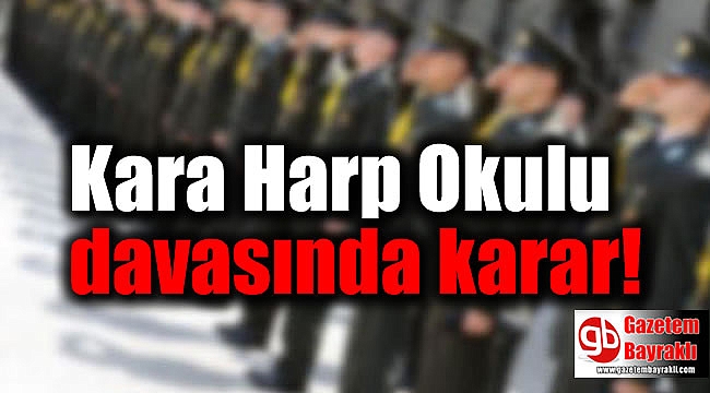 Kara Harp Okulu davasında karar