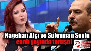 Nagehan Alçı ve Süleyman Soylu canlı yayında tartıştı