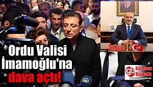 Ordu Valisi İmamoğlu'na dava açtı