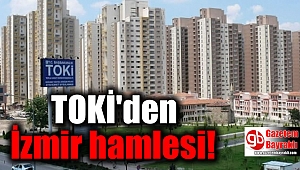TOKİ'den İzmir hamlesi