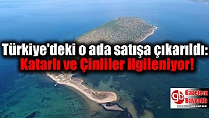Türkiye'deki o ada satışa çıkarıldı: Katarlı ve Çinliler ilgileniyor